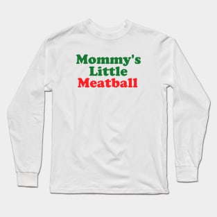 Mommy's Little Meatball Italian Ironic Funny Meme Unisex Unique Long Sleeve T-Shirt